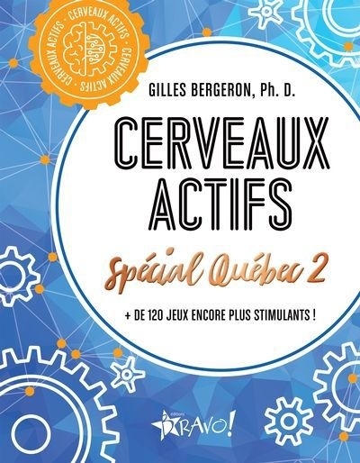 Cerveaux actifs - Spécial Québec 2 | Bergeron, Gilles