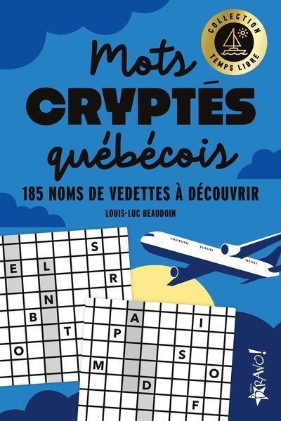 Temps libre - Mots cryptés québécois | Beaudoin, Louis-Luc