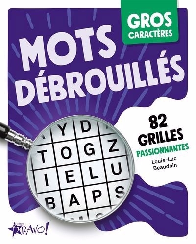 Gros caractères - Mots débrouillés : 82 grilles passionnantes | Beaudoin, Louis-Luc
