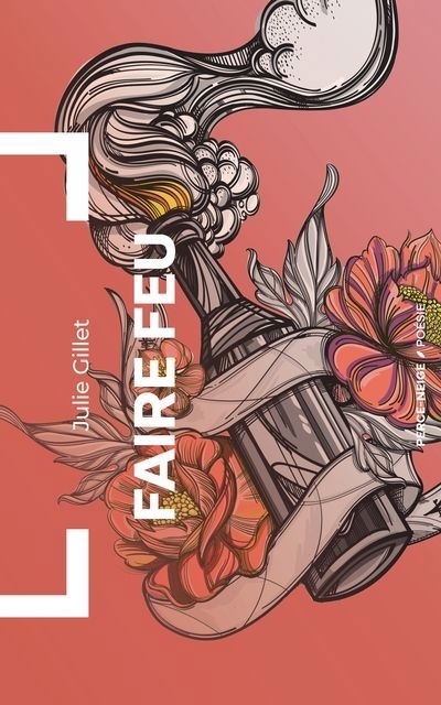 Faire feu | Gillet, Julie