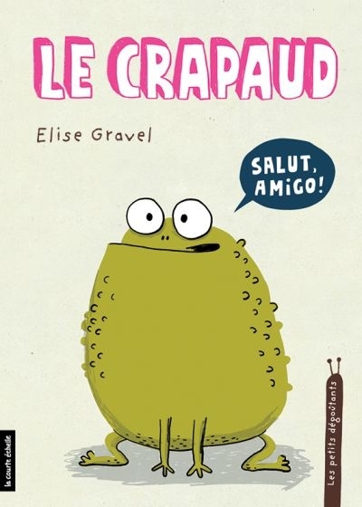 Les petits Dégoutants T.07 - Le crapaud | Gravel, Élise