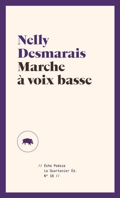 Marche à voix basse | Desmarais, Nelly  (Auteur)