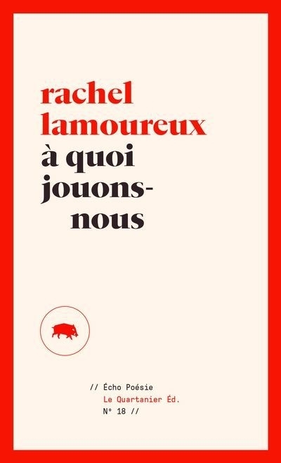 À quoi jouons-nous | Lamoureux, Rachel  (Auteur)