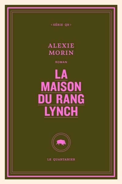 La maison du rang Lynch  | Morin, Alexie