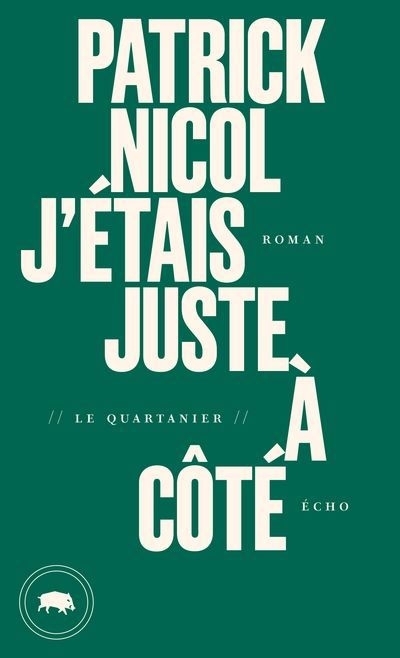 J'étais juste à côté | Nicol, Patrick