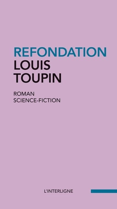 Refondation | Toupin, Louis
