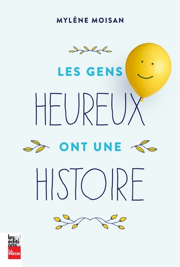 gens heureux ont une histoire (Les) | Moisan, Mylène