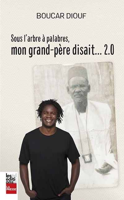 Sous l'arbre à palabres, mon grand-père disait... 2.0  | Diouf, Boucar