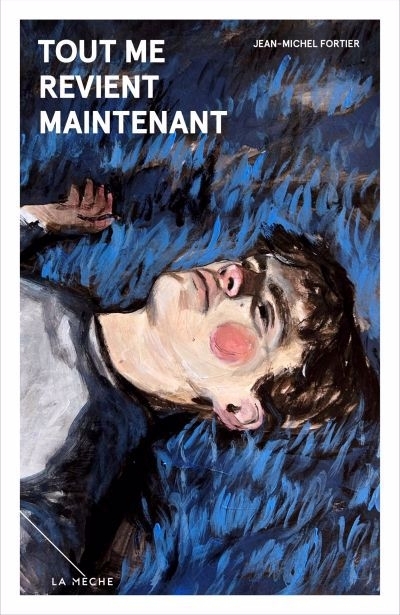 Tout me revient maintenant | Fortier, Jean-Michel (Auteur)