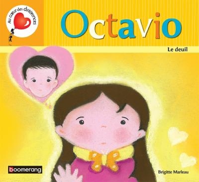 Au coeur des différences - Octavio : Le deuil | Marleau, Brigitte