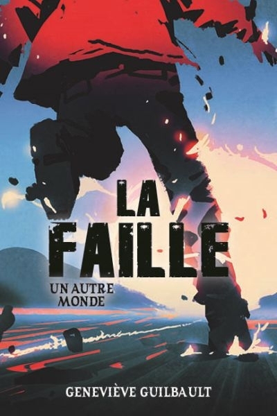 La faille - Un autre monde | Guilbault, Geneviève