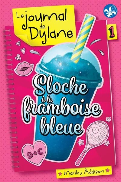 Le journal de Dylane T.01 - Sloche à la framboise bleue | Addison, Marilou