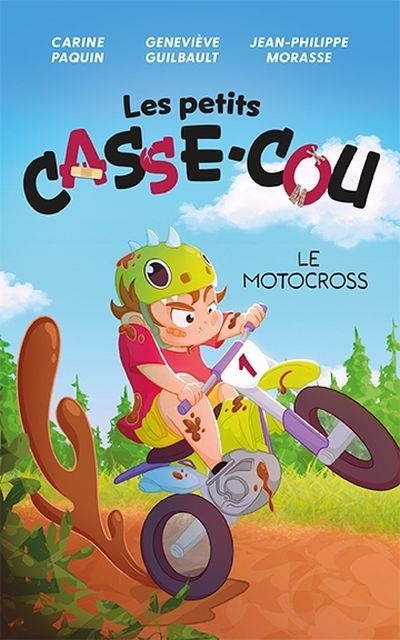 Les petits casse-cou T.01 - motocross (Le) | Paquin, Carine (Auteur) | Guilbault, Geneviève (Auteur) | Morasse, Jean-Philippe (Illustrateur)