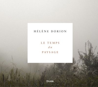temps du paysage (Le) | Dorion, Hélène
