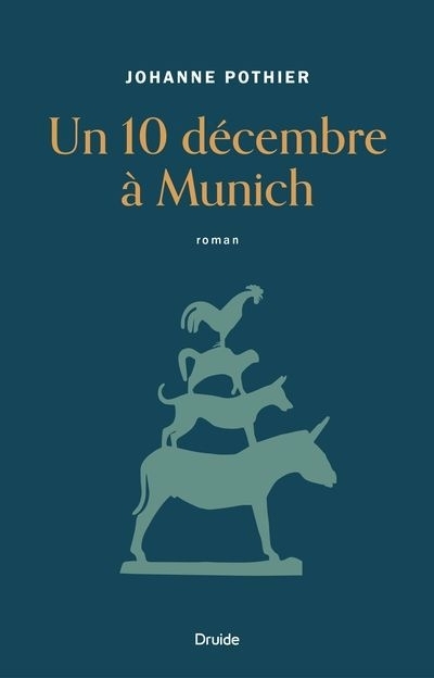 Un 10 décembre à Munich | Pothier, Johanne (Auteur)