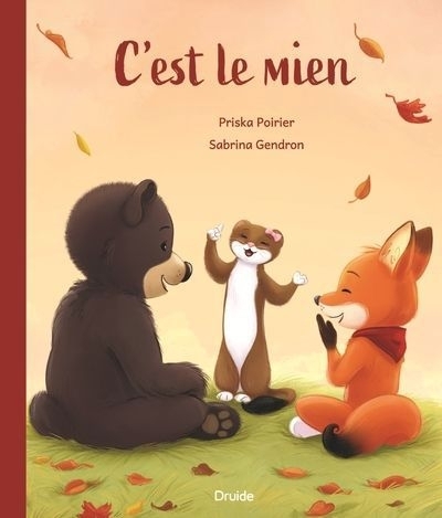 C'est le mien | Poirier, Priska (Auteur) | Gendron, Sabrina (Illustrateur)
