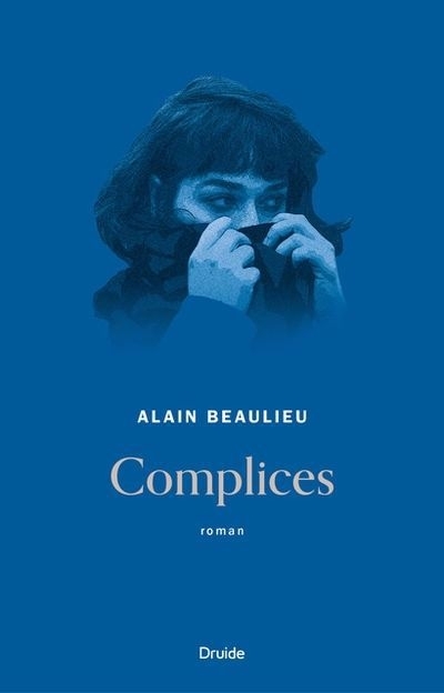 Complices | Beaulieu, Alain