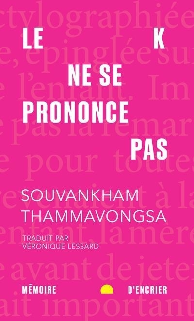 K ne se prononce pas (Le) | Thammavongsa, Souvankham