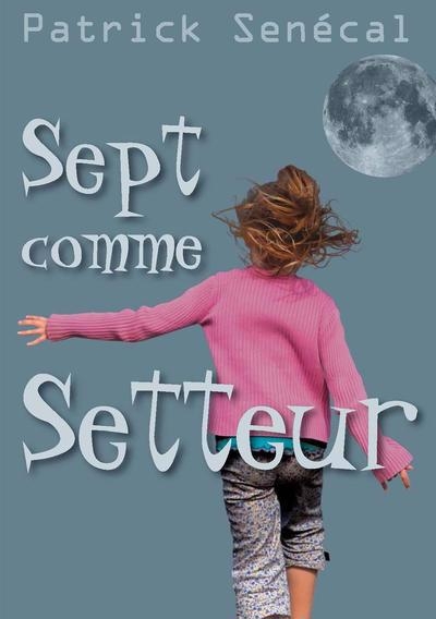 Sept comme Setteur  | Senécal, Patrick