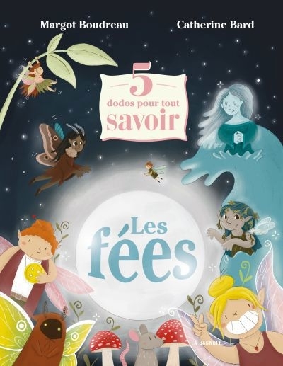 5 dodos pour tout savoir sur les fées | Bard, Catherine | Boudreau, Margot