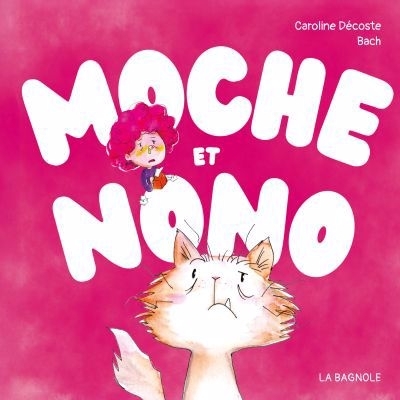 Moche et Nono | Bach (Illustrateur) | Décoste, Caroline (Auteur)