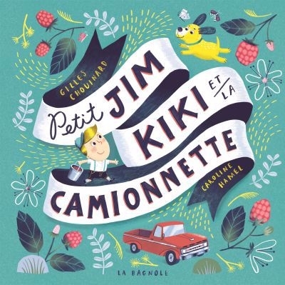 Petit Jim, Kiki et la camionnette  | Chouinard, Gilles