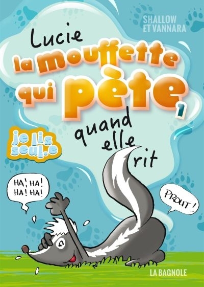 Lucie la mouffette qui pète T.01 - Lucie la mouffette qui pète quand elle rit  | Szalowski, Pierre