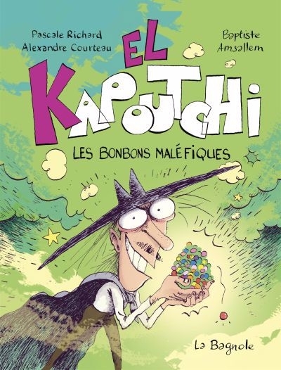 El Kapoutchi T.01 - Les bonbons maléfiques | Alexandre Courteau, Pascale Richard