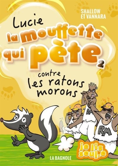 Lucie la mouffette qui pète T.02 - Lucie la mouffette qui pète contre les ratons morons  | Szalowski, Pierre