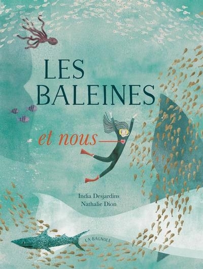 Baleines et nous (Les) | Desjardins, India | Dion, Nathalie