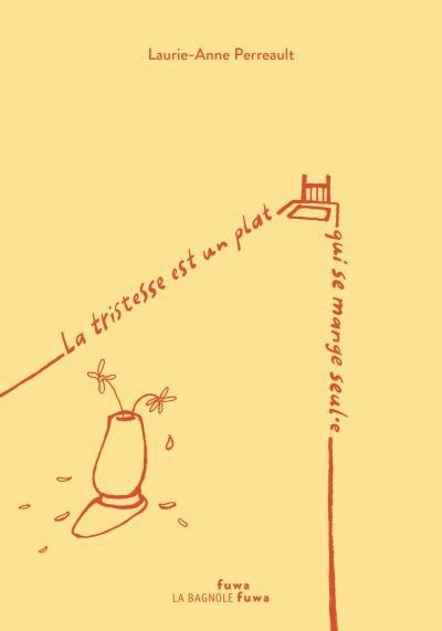 tristesse est un plat qui se mange seul.e (La) | Perreault, Laurie-Anne (Auteur)