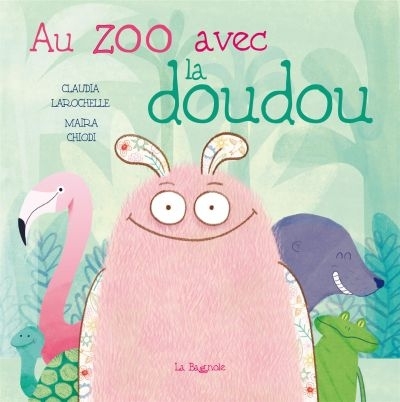 Au zoo avec la doudou | Larochelle, Claudia