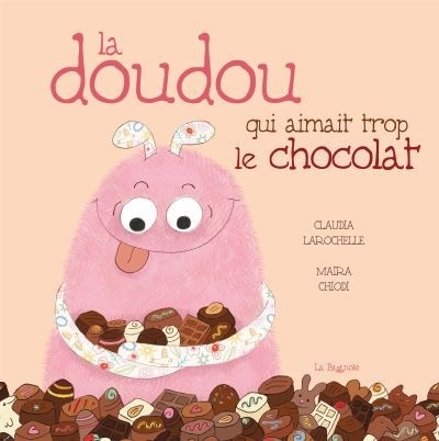 Doudou qui aimait trop le chocolat (La) | Larochelle, Claudia
