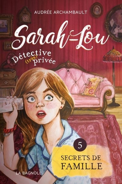 Sarah-Lou, détective (très) privée T.05 - Secrets de famille | Archambault, Audrée