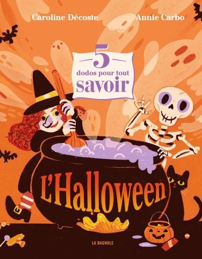 5 dodos pour tout savoir sur l'Halloween | Carbonneau Leclerc, Annie Annie (Illustrateur) | Décoste, Caroline (Auteur)