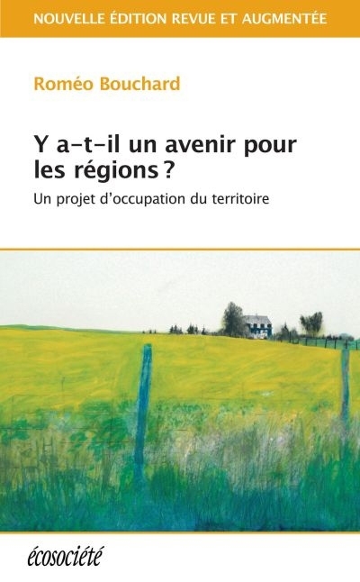 Y a-t-il un avenir pour les régions? | Bouchard, Roméo