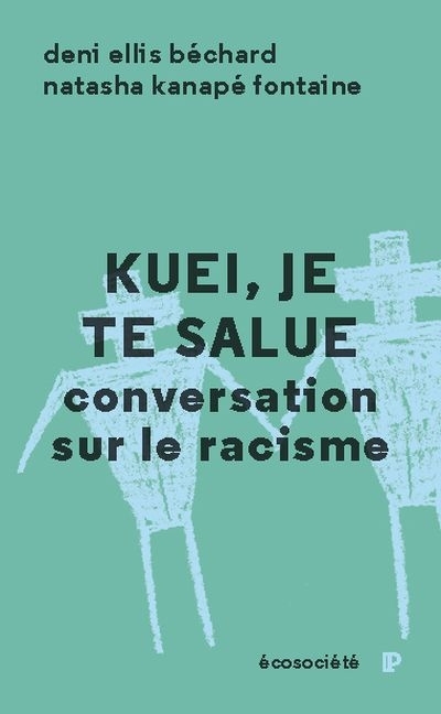 Kuei, je te salue  | Béchard, Deni Ellis