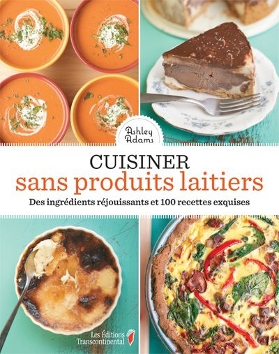 Cuisiner sans produits laitiers  | Adams, Ashley