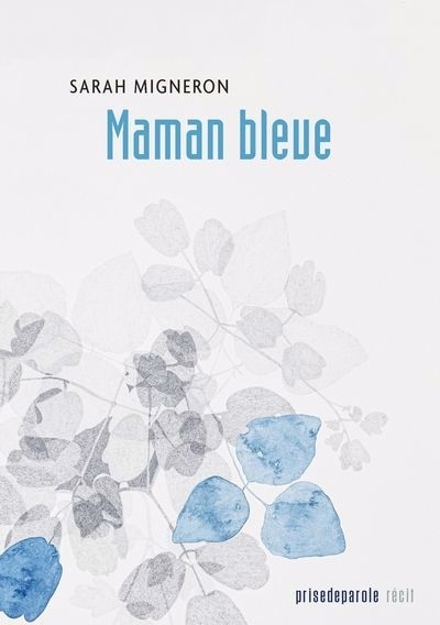 Maman bleue | Migneron, Sarah (Auteur)