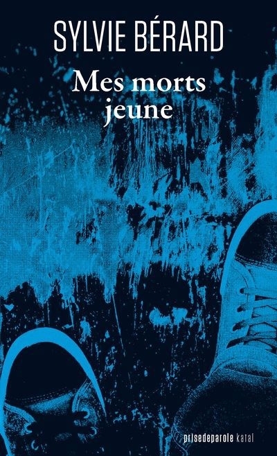 Mes morts jeune | Bérard, Sylvie (Auteur)