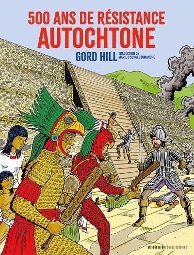 500 ans de résistance autochtone | Hill, Gord (Auteur)
