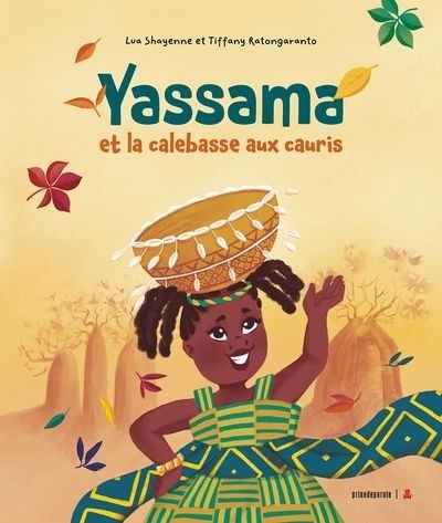 Yassama et la calebasse aux cauris | Shayenne, Lua (Auteur) | Ratongaranto, Tiffany (Illustrateur)