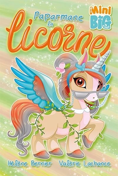 Paparmane la licorne | Bernier, Hélène (Auteur) | Lachance, Valérie (Illustrateur)