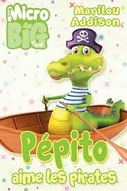 Mon micro big à moi - Pépito aime les pirates N.E. |  Addison, Marilou