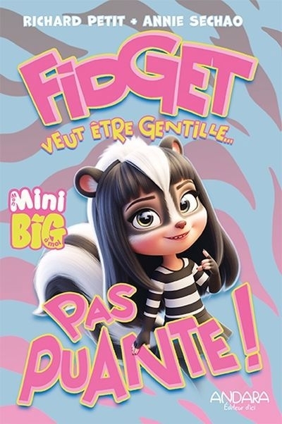 Fidget veut être gentille... pas puante ! | Petit, Richard (Auteur) | Sechao, Annie (Illustrateur)