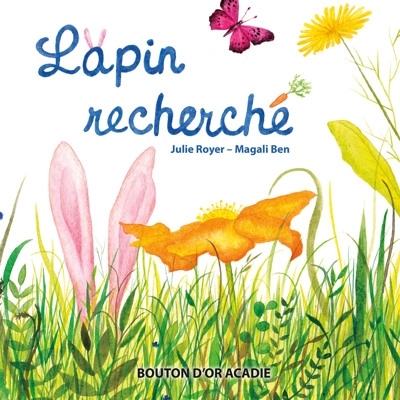 Lapin recherché | Royer, Julie (Auteur) | Ben, Magali (Illustrateur)