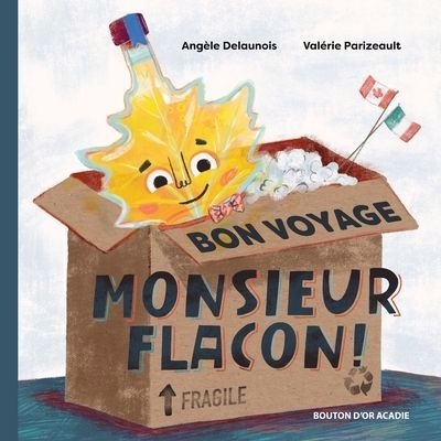 Bon voyage Monsieur Flacon ! | Delaunois, Angèle (Auteur) | Parizeault, Valérie (Illustrateur)