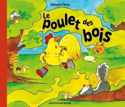 poulet des bois (Le) | Pilotte, Nathasha (Auteur)
