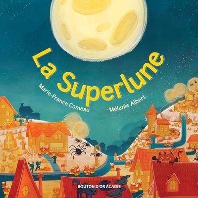 Superlune (La) | Comeau, Marie-France (Auteur) | Albert, Mélanie (Illustrateur)