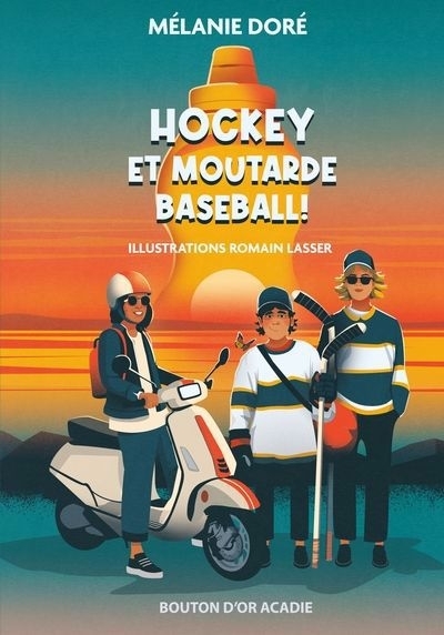 Hockey et moutarde baseball ! | Doré, Mélanie (Auteur) | Lasser, Romain (Illustrateur)